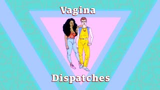 Vagina Dispatches